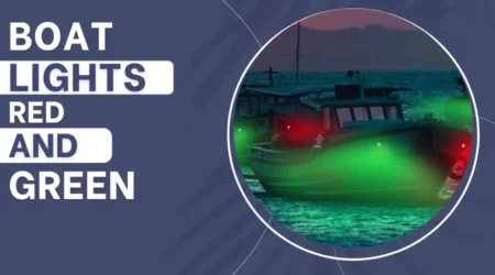 Boat Lights Red And Green – A Guide to Navigation Lighting